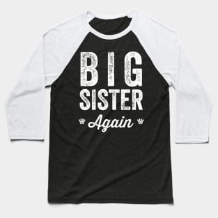 Big Sister Again Baseball T-Shirt